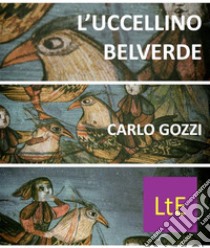 L'uccellino Belverde. E-book. Formato Mobipocket ebook di Carlo Gozzi