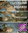 L'uccellino Belverde. E-book. Formato Mobipocket ebook di Carlo Gozzi