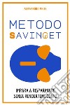 Metodo SavingetImpara a risparmiare senza rendertene conto. E-book. Formato EPUB ebook