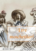 I tre moschettieri (annotato). E-book. Formato EPUB ebook