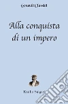 Alla conquista di un impero (annotato). E-book. Formato EPUB ebook di Emilio Salgari