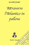 Attraverso l'Atlantico in pallone (annotato). E-book. Formato EPUB ebook di Emilio Salgari