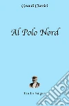 Al Polo Nord (annotato). E-book. Formato EPUB ebook di Emilio Salgari