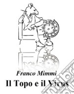 Il Topo e il Virus. E-book. Formato PDF ebook