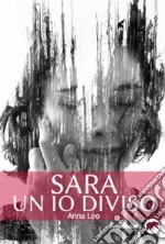 Sara un io diviso. E-book. Formato EPUB ebook