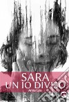 Sara un io diviso. E-book. Formato EPUB ebook di Anna Leo