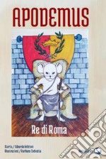 APODEMUS Re di Roma. E-book. Formato EPUB ebook