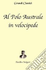 Al Polo Australe in velocipede (annotato). E-book. Formato EPUB ebook