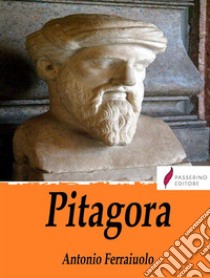 Pitagora . E-book. Formato Mobipocket ebook di Antonio Ferraiuolo