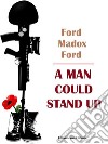 A Man Could Stand Up. E-book. Formato EPUB ebook