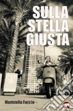 Sulla stella giusta. E-book. Formato EPUB