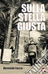 Sulla stella giusta. E-book. Formato EPUB ebook