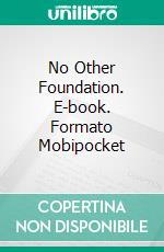 No Other Foundation. E-book. Formato Mobipocket ebook