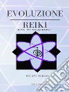 Evoluzione reikiReiki informazionale. E-book. Formato EPUB ebook di Tiziano Borghi