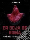 Er Boja de Roma. E-book. Formato Mobipocket ebook