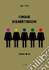 Cinque Dissertazioni(1842-1844). E-book. Formato Mobipocket ebook di Max Stirner