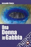 Una donna in gabbia. E-book. Formato EPUB ebook