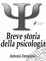 Breve storia della psicologia . E-book. Formato Mobipocket ebook