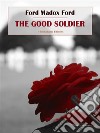 The Good Soldier. E-book. Formato EPUB ebook