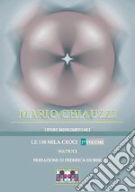 Opere monumentali / Le 100 mila croci – Matrici – 1° volume . E-book. Formato PDF ebook