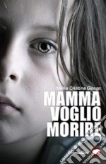 Mamma voglio morire. E-book. Formato EPUB ebook