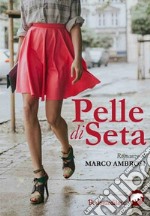 Pelle di Seta. E-book. Formato EPUB