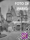 Foto di Parigi. E-book. Formato Mobipocket ebook di EUGENE ATGET