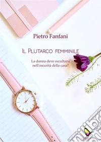 Il Plutarco femminile. E-book. Formato EPUB ebook