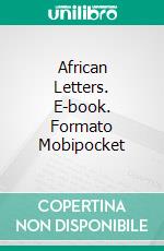 African Letters. E-book. Formato Mobipocket ebook