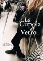 La cupola di vetro. E-book. Formato EPUB ebook