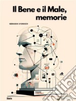 Il bene e il male, memoriediario. E-book. Formato Mobipocket ebook