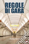 Regole di gara. E-book. Formato EPUB ebook di Andrea Alunni