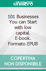 101 Businesses You can Start with low capital. E-book. Formato EPUB ebook