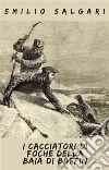 I cacciatori di foche della baia di BaffinRacconto d'Avventura - Testo Integrale . E-book. Formato EPUB ebook di Emilio Salgari