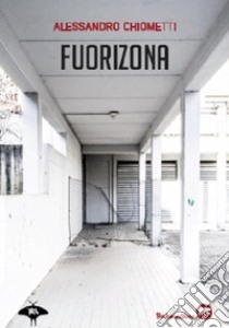 FuoriZona. E-book. Formato EPUB ebook di Alessandro Chiometti