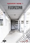 FuoriZona. E-book. Formato EPUB ebook di Alessandro Chiometti