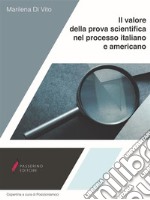 Il valore della prova scientifica nel processo italiano e americano. E-book. Formato Mobipocket ebook