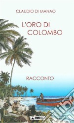 L'oro di Colombo. E-book. Formato EPUB ebook