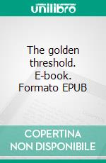 The golden threshold. E-book. Formato EPUB ebook