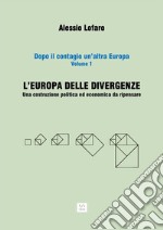 L'Europa delle divergenzeUna costruzione politica ed economica da ripensare. E-book. Formato Mobipocket ebook