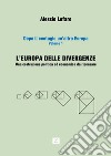 L'Europa delle divergenzeUna costruzione politica ed economica da ripensare. E-book. Formato Mobipocket ebook