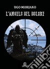 L'angelo del dolore. E-book. Formato Mobipocket ebook