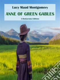 Anne of Green Gables. E-book. Formato EPUB ebook di Lucy Maud Montgomery