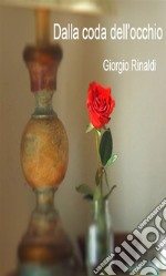 Dalla coda dell&apos;occhioUndici racconti. E-book. Formato EPUB ebook