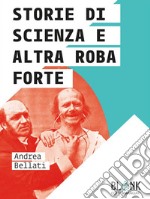 Storie di scienza e altra roba forte. E-book. Formato Mobipocket ebook