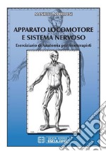 Apparato Locomotore e Sistema NervosoEserciziario di Anatomia per Fisioterapisti. E-book. Formato PDF