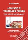 Compendio di tossicologia forense. E-book. Formato PDF ebook di Elisabetta Bertol