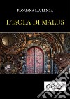 L'incubo di malus. E-book. Formato EPUB ebook di Floriana Laurenza