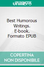 Best Humorous Writings. E-book. Formato EPUB ebook