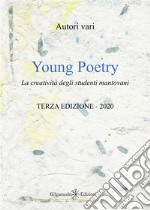 Young Poetry - Terza edizione 2020La creatività degli studenti mantovani. E-book. Formato EPUB ebook